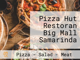 Pizza Hut Restoran Big Mall Samarinda