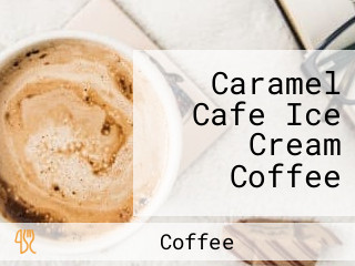 Caramel Cafe Ice Cream Coffee