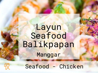 Layun Seafood Balikpapan