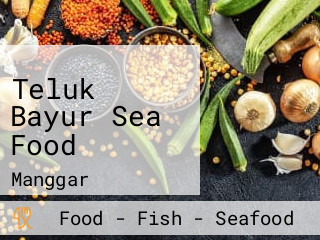 Teluk Bayur Sea Food