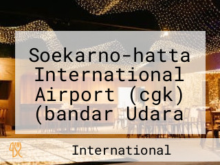 Soekarno-hatta International Airport (cgk) (bandar Udara Internasional Soekarno-hatta)