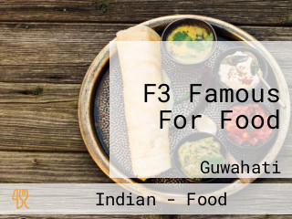 F3 Famous For Food