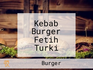 Kebab Burger Fetih Turki Simpang Pulai