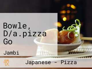 Bowle, D/a.pizza Go