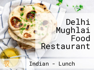 Delhi Mughlai Food Restaurant