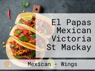 El Papas Mexican Victoria St Mackay