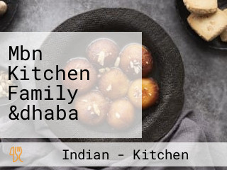 Mbn Kitchen Family &dhaba
