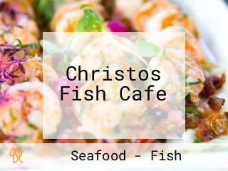 Christos Fish Cafe