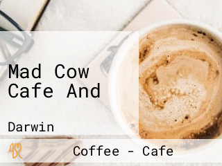 Mad Cow Cafe And