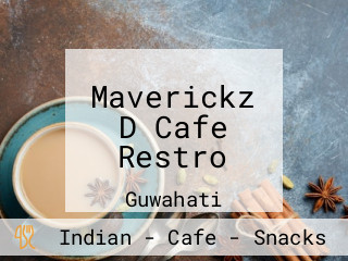 Maverickz D Cafe Restro