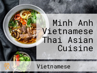 Minh Anh Vietnamese Thai Asian Cuisine