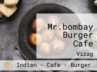 Mr.bombay Burger Cafe