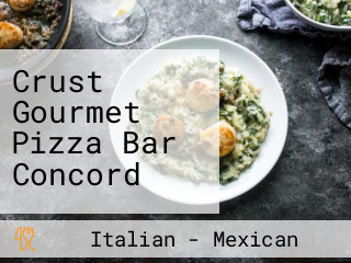 Crust Gourmet Pizza Bar Concord