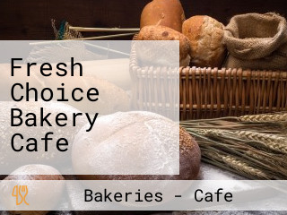 Fresh Choice Bakery Cafe