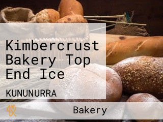 Kimbercrust Bakery Top End Ice