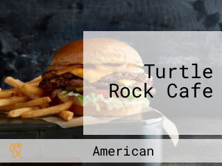 Turtle Rock Cafe