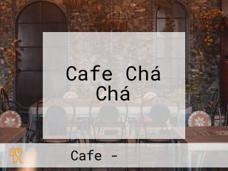 Cafe Chá Chá