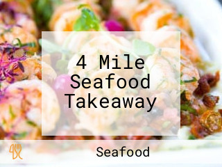 4 Mile Seafood Takeaway