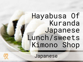 Hayabusa Of Kuranda Japanese Lunch/sweets Kimono Shop