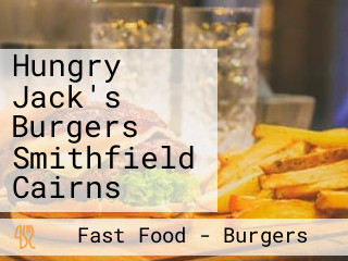 Hungry Jack's Burgers Smithfield Cairns
