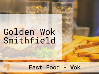 Golden Wok Smithfield