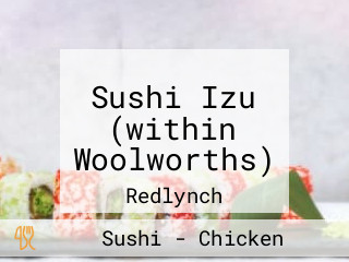 Sushi Izu (within Woolworths)