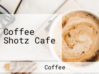 Coffee Shotz Cafe