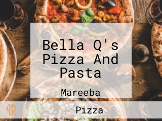 Bella Q's Pizza And Pasta