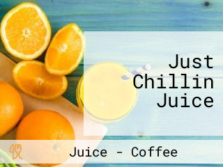 Just Chillin Juice
