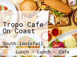 Tropo Cafe On Coast