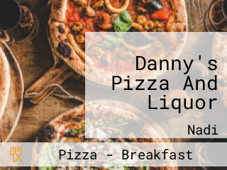 Danny's Pizza And Liquor