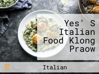 Yes' S Italian Food Klong Praow