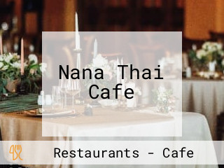 Nana Thai Cafe