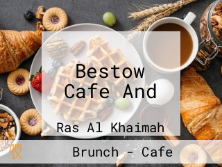 Bestow Cafe And