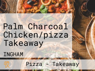 Palm Charcoal Chicken/pizza Takeaway