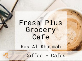 Fresh Plus Grocery Cafe
