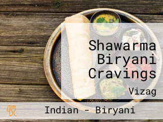 Shawarma Biryani Cravings