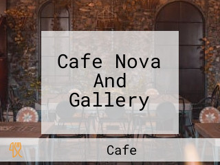 Cafe Nova And Gallery