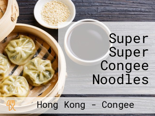 Super Super Congee Noodles (metro Town)