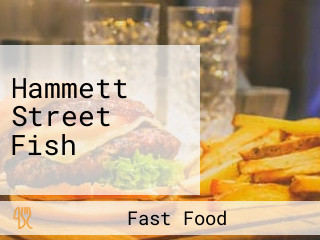 Hammett Street Fish