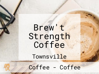 Brew't Strength Coffee