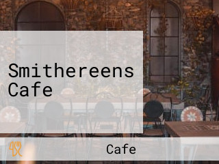 Smithereens Cafe