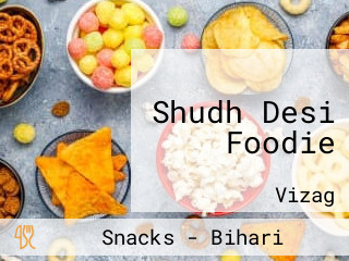 Shudh Desi Foodie