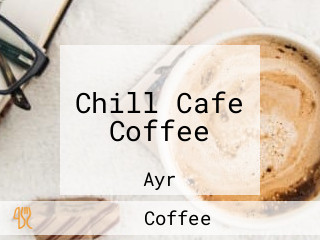 Chill Cafe Coffee