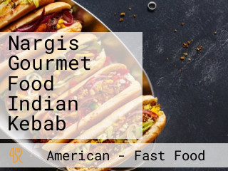 Nargis Gourmet Food Indian Kebab