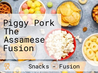 Piggy Pork The Assamese Fusion