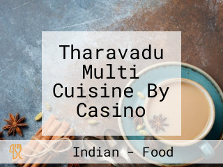Tharavadu Multi Cuisine By Casino