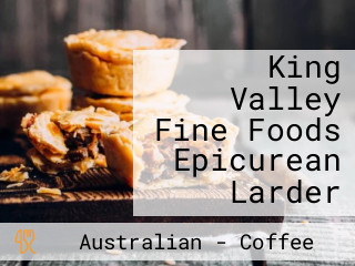 King Valley Fine Foods Epicurean Larder