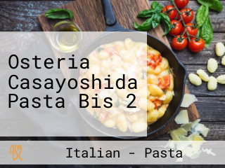 Osteria Casayoshida Pasta Bis 2