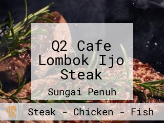 Q2 Cafe Lombok Ijo Steak